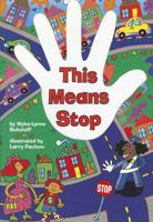 This Means Stop (Scott Foresman Reading: Leveled Reader 7b) 0673612740 Book Cover