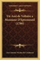 Un Ami de Voltaire a Monsieur D'Epremesnil (1780) 1120768292 Book Cover