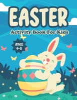 Easter Activity Book For Kids Age 4-8:: Easter Day Mazes Coloring Pages Scissor Skills Cut And Paste Dot-To-Dot Games Activity Workbook For Little ... Preschoolers Ages 4-8 And Kindergartens B09SP8JQ7M Book Cover