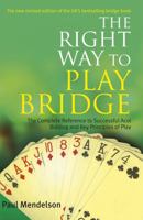 The Right Way to Play Bridge: Complete Reference to Successful Acol Bidding and the Key Principles of Play - For Improving Players (Right Way S.) 0716020289 Book Cover