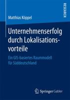 Unternehmenserfolg Durch Lokalisationsvorteile: Ein GIS-Basiertes Raummodell Fur Suddeutschland 3658158212 Book Cover