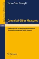 Canonical Gibbs Measures: Some Extensions of de Finetti's Representation Theorem for Interacting Particle Systems 3540097120 Book Cover