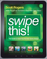 Swipe This!: The Guide to Great Touchscreen Game Design 1119966965 Book Cover