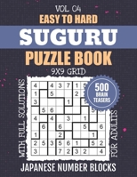 Suguru Puzzle Book: From Easy To Insanely Challenging 500 Japanese Number Blocks Puzzles For Your Logical Mind, 9x9 Grid Brain Teasers For Logic Enthusiasts, Full Solutions Included, Vol 04 B0CR8S7V4H Book Cover