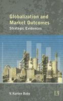 Globalisation and Market Outcomes: Strategic Evidences 8131602591 Book Cover