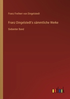 Franz Dingelstedt's sämmtliche Werke: Siebenter Band (German Edition) 3386415822 Book Cover