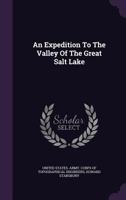 An Expedition To The Valley Of The Great Salt Lake 1348075244 Book Cover