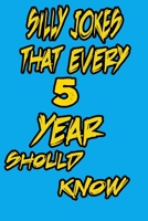 silly jokes that every 5 year should know: Hundreds of really funny, hilarious Jokes, foxy riddles, and  school jokes ,Knock Knock Jokes (amazing jokes for kids) 1656202824 Book Cover