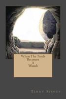 When the Tomb Becomes a Womb 1985184117 Book Cover