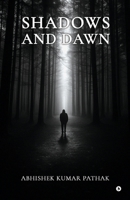 Shadows and Dawn: Live like a Warrior B0G4GVQV5T Book Cover