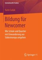 Bildung Fur Newcomer: Wie Schule Und Quartier Mit Einwanderung Aus Sudosteuropa Umgehen 3658147180 Book Cover