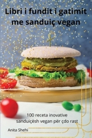 Libri i fundit i gatimit me sanduiç vegan (Albanian Edition) 183687295X Book Cover