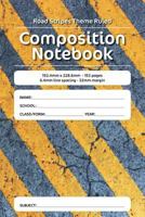 Road Stripes Theme Ruled Composition Notebook: 152.4mm x 228.6mm - 153 pages 6.4mm line spacing - 32mm margin. A must have for all students serious about education 1724931555 Book Cover