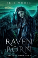 Raven Born : Lost Souls Series Book One 0960008756 Book Cover