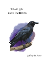 What Light Gave the Raven B0FNQ76C59 Book Cover