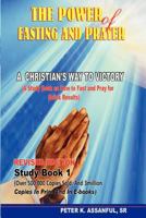 The Power of Fasting and Prayer: A Christian's Way to Victory, Revised Edition 146808237X Book Cover