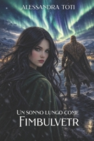 Un sonno lungo come Fimbulvetr (Italian Edition) B0H2RLTSQ1 Book Cover