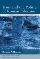Jesus and the Politics of Roman Palestine 1666707422 Book Cover