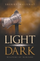 Light vs. Dark: Weapons of Warfare B0FDW5JFL3 Book Cover