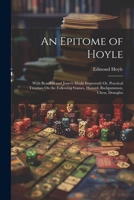 An Epitome of Hoyle: With Beaufort and Jones's Hoyle Improved; Or, Practical Treatises On the Following Games, Hazard, Backgammon, Chess, D 1021717355 Book Cover