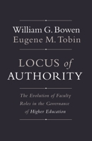 Locus of Authority: The Evolution of Faculty Roles in the Governance of Higher Education 0691166420 Book Cover