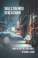 Skills You Need To Be A Carer: How To Face The Challenges Of Being A Carer: Being A Stroke Family Caregiver B098GSZ1GC Book Cover