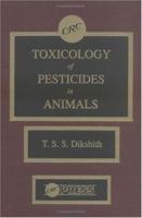 Toxicological Study of Pesticides in Animals 084936907X Book Cover