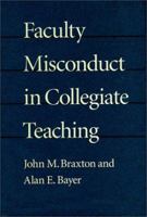 Faculty Misconduct in Collegiate Teaching 0801870968 Book Cover
