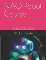 NAO Robot Course: translation video 1502333708 Book Cover
