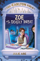 The Carlton Girls #2: Zoe and the Deadly Threat B0H5R8LXS8 Book Cover