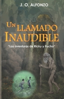 Un Llamado Inaudible: Las aventuras de Ricky y Fucho (Volume 1) 9801287152 Book Cover