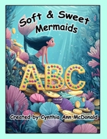 Soft & Sweet Mermaids ABC: A Bejeweled underwater Adventure B0H6Q4ZZBJ Book Cover
