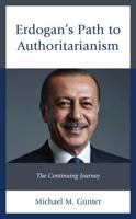 Erdogan's Path to Authoritarianism: The Continuing Journey 1666955965 Book Cover