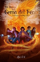 En Busca de la Gema del Fénix: Los Orígenes de la Magia, Libro 1 B097BWWJQG Book Cover