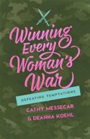 Winning Every Woman's War: Defeating Temptations 0891123768 Book Cover