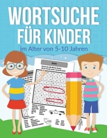 Wortsuche für Kinder im Alter von 5-10 Jahren: Ein Wortsuchbuch für schlaue Kinder (German Edition) 1918883262 Book Cover