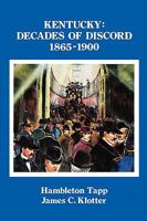 Kentucky: Decades of Discord, 1865-1900 0916968367 Book Cover