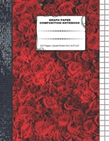 Graph Paper Composition Notebook: 110 Pages | Quad Ruled 4x4 | 8.5" x 11": Red Roses Large Notebook with Grid Paper | Math Notebook For Students 1694720284 Book Cover