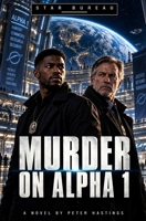 STAR BUREAU: MURDER ON ALPHA 1 B0HJMYHZKX Book Cover