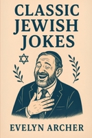 Jewish Classic Jokes B0F8JHQ7L4 Book Cover