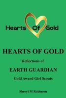 Hearts of Gold : Reflections of Earth Guardian Gold Award Girl Scouts 1972135015 Book Cover