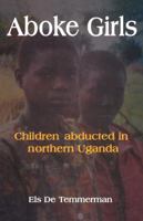 Aboke Girls: Children Abducted in Northern Uganda 9970022563 Book Cover