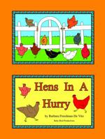 Hens in a Hurry: A Hen Filled Counting Book Plus Draw and Tell Story 0982621213 Book Cover