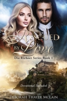 Rescued by Love (Dia Richoet Series #1) 1973626020 Book Cover