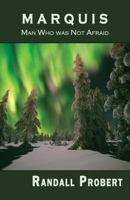 Marquis: Man Who Was Not Afraid 1546341544 Book Cover