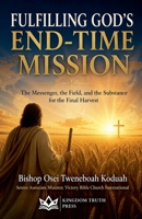 Fulfilling God's End-Time Mission B0H7F84QMV Book Cover