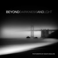 Beyond Darkness and Light: Photographs by Edgar Angelone 061551412X Book Cover