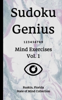 Sudoku Genius Mind Exercises Volume 1: Ruskin, Florida State of Mind Collection 1651237417 Book Cover