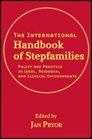 International Handbook of Stepfamilies: Policy and Practice in Legal, Research, and Clinical Environments 0470114584 Book Cover