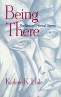 Being There: Profiles of Mental Illness 0963907026 Book Cover